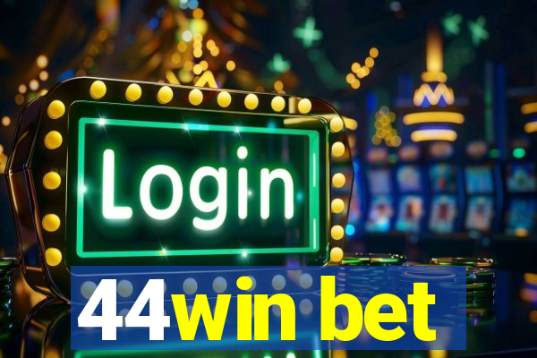 44win bet